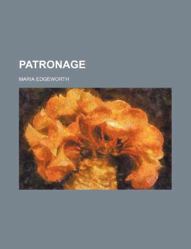 Patronage (Volume 3) (9781150279201) by Edgeworth, Maria