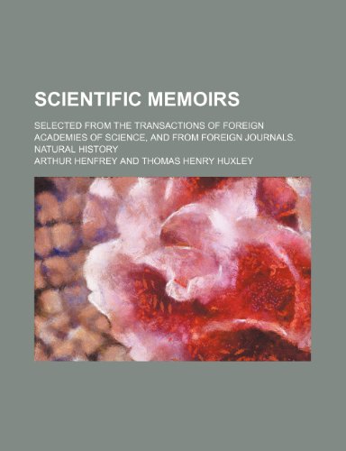Scientific memoirs; selected from the transactions of foreign academies of science, and from foreign journals. Natural history (9781150286292) by Henfrey, Arthur