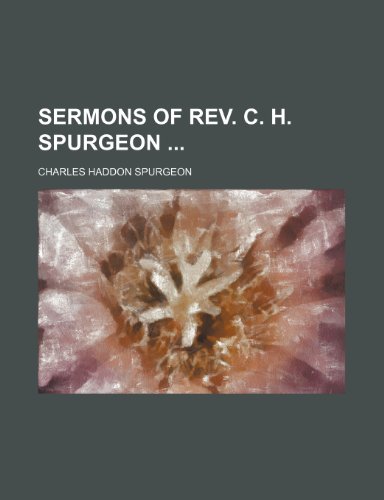 Sermons of REV. C. H. Spurgeon (9781150286575) by Spurgeon, Charles Haddon