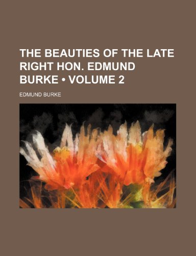 9781150292200: The Beauties of the Late Right Hon. Edmund Burke (Volume 2)