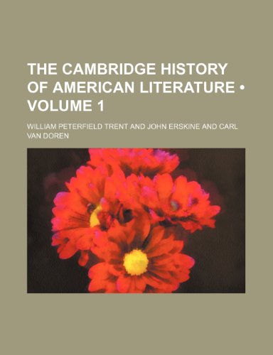 The Cambridge History of American Literature (Volume 1) (9781150292729) by Trent, William Peterfield