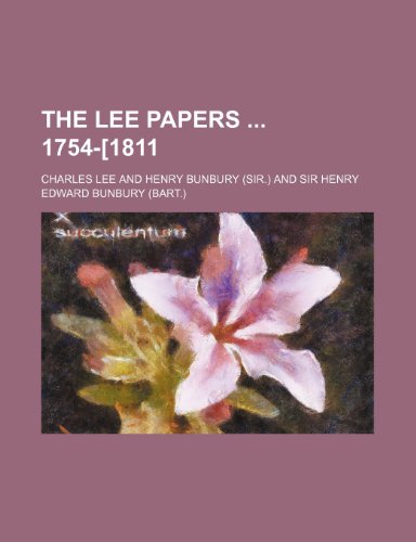 The Lee Papers 1754-[1811 (Volume 5) (9781150296765) by Lee, Charles