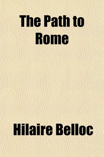 The Path to Rome (9781150301582) by Belloc, Hilaire