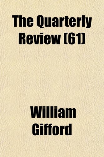 The Quarterly Review (Volume 61) (9781150302442) by Gifford, William