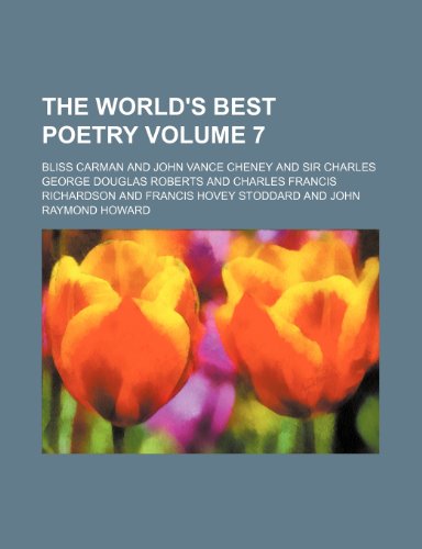 The world's best poetry Volume 7 (9781150306846) by Carman, Bliss