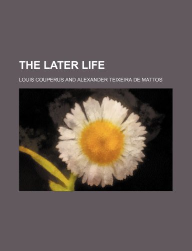 The Later Life (9781150312984) by Couperus, Louis