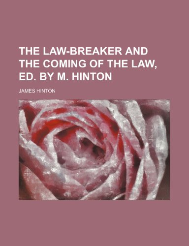 The Law-Breaker and the Coming of the Law, Ed. by M. Hinton (9781150313028) by Hinton, James
