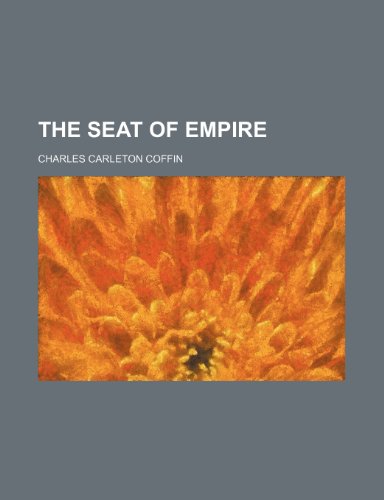 The Seat of Empire (9781150317095) by Coffin, Charles Carleton