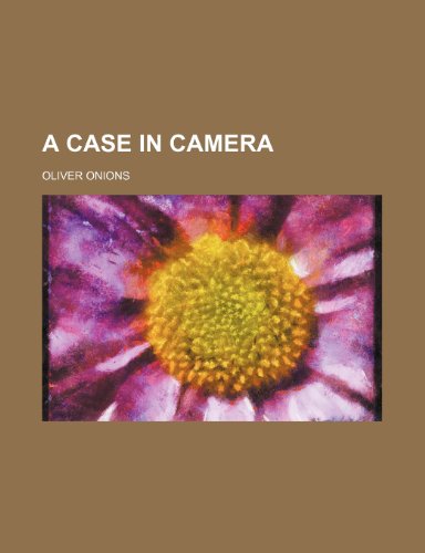 A Case in Camera (9781150326127) by Onions, Oliver