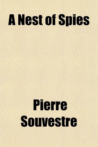 A Nest of Spies (9781150329876) by Souvestre, Pierre