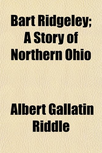 9781150335501: Bart Ridgeley; A Story of Northern Ohio