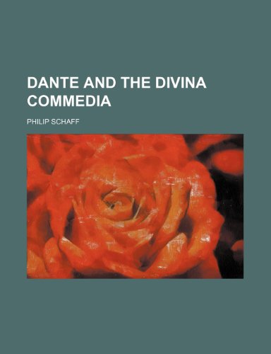 Dante and the Divina Commedia (9781150341892) by Schaff, Philip