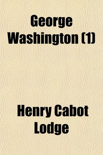 George Washington (1) (9781150346941) by Lodge, Henry Cabot