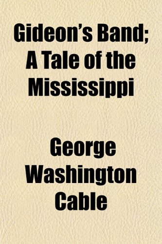 Beispielbild fr Gideon's Band; A Tale of the Mississippi zum Verkauf von WorldofBooks