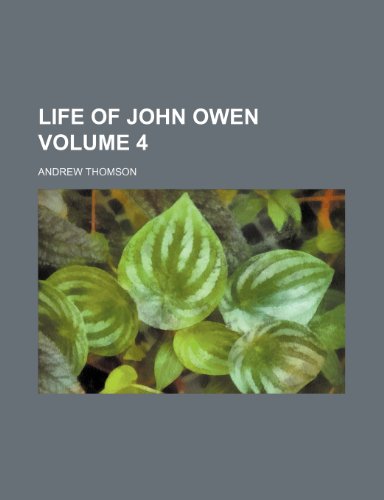 Life of John Owen Volume 4 (9781150357930) by Thomson, Andrew