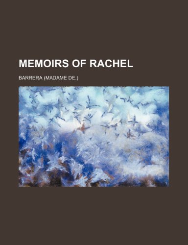 Memoirs of Rachel (9781150360787) by Barrera