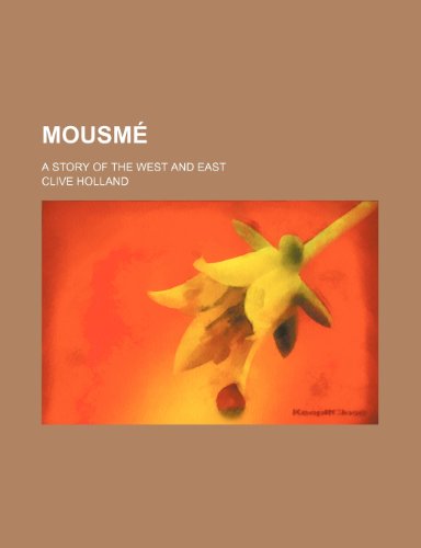 MousmÃ©; a story of the West and East (9781150362422) by Holland, Clive