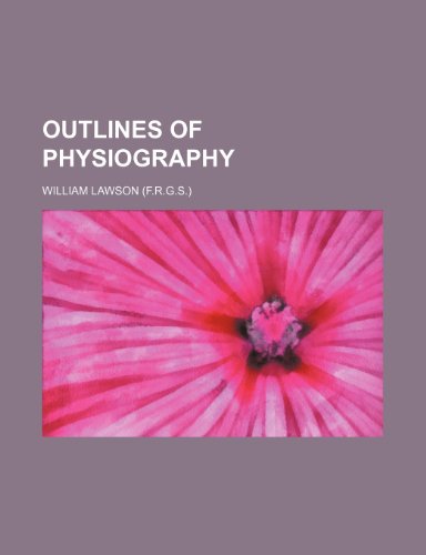 Outlines of physiography (9781150366499) by Lawson, William