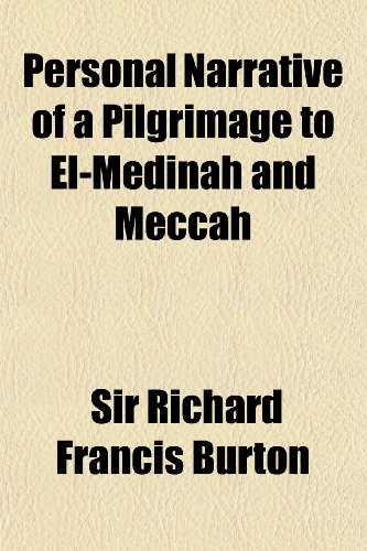 Personal Narrative of a Pilgrimage to El-Medinah and Meccah (9781150368387) by Burton, Richard Francis