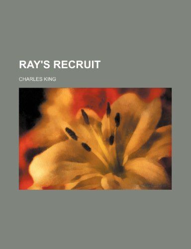 Ray's recruit (9781150373138) by King, Charles