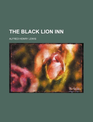 The Black Lion Inn (9781150384455) by Lewis, Alfred Henry