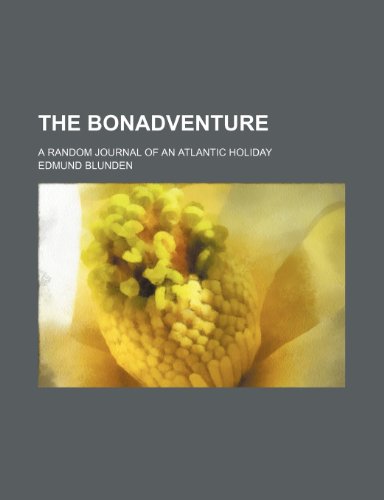 The Bonadventure; A Random Journal of an Atlantic Holiday (9781150384530) by Blunden, Edmund