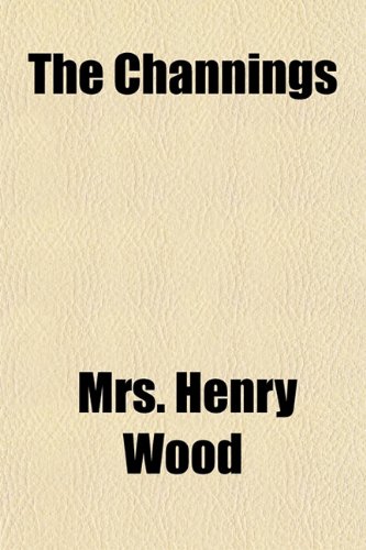 The Channings (9781150384691) by Wood, Mrs. Henry