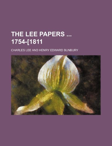 The Lee Papers 1754-[1811 (Volume 6) (9781150391293) by Lee, Charles