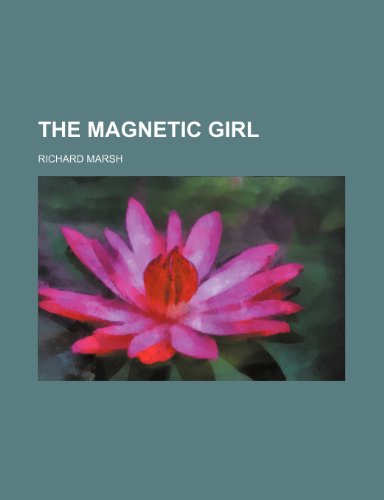 The Magnetic Girl (9781150391347) by Marsh, Richard