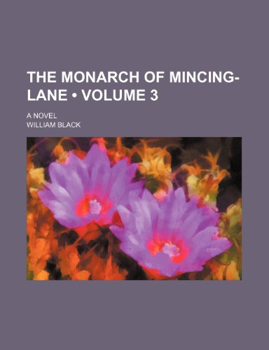 The monarch of Mincing-Lane (Volume 3); a novel (9781150392979) by Black, William