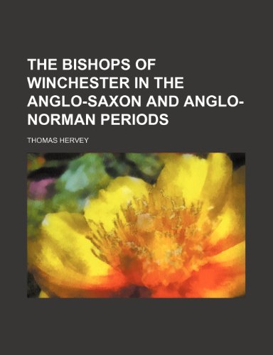 9781150400711: The bishops of Winchester in the Anglo-Saxon and Anglo-Norman periods