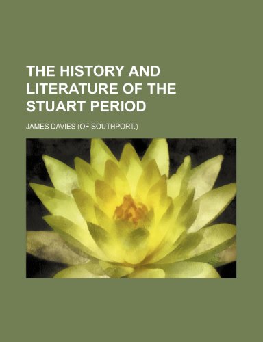 The history and literature of the Stuart period (9781150404559) by Davies, James