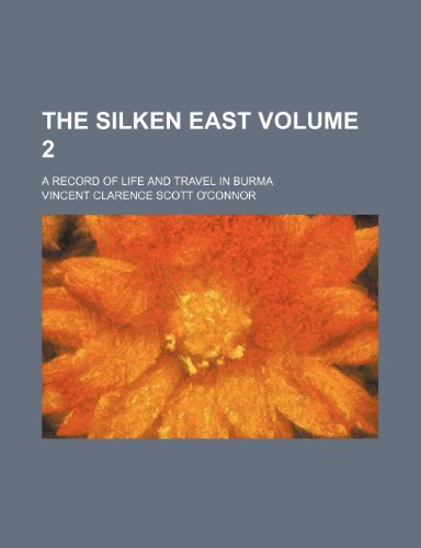 Stock image for The Silken East; A Record of Life and Travel in Burma for sale by Buchpark
