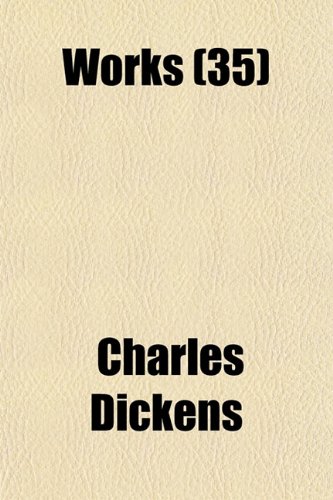 Works (Volume 35) (9781150416460) by Dickens, Charles
