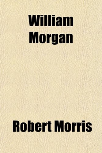 William Morgan (9781150416750) by Morris, Robert