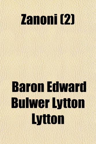 Zanoni (Volume 2) (9781150417535) by Lytton, Baron Edward Bulwer Lytton