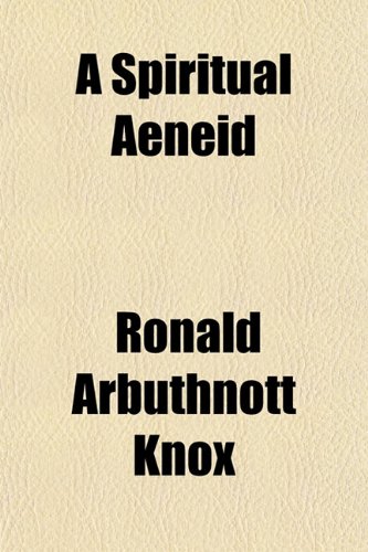 A Spiritual Aeneid (9781150423727) by Knox, Ronald Arbuthnott