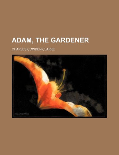 9781150425332: Adam, the gardener