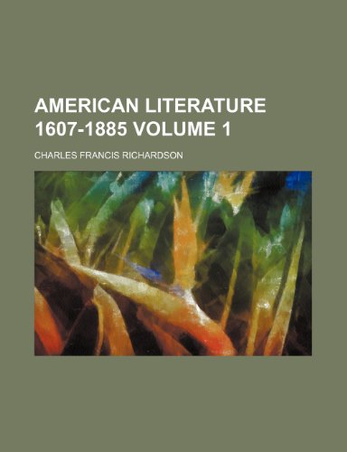 American literature 1607-1885 Volume 1 (9781150426001) by Richardson, Charles Francis