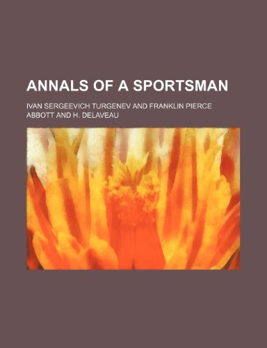 Annals of a Sportsman (9781150428517) by Turgenev, Ivan Sergeevich