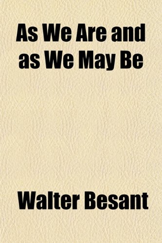 As We Are and as We May Be (9781150429620) by Besant, Walter