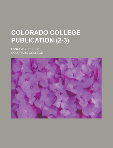 Colorado College Publication (Volume 2-3) (9781150435164) by Author, Unknown; College, Colorado