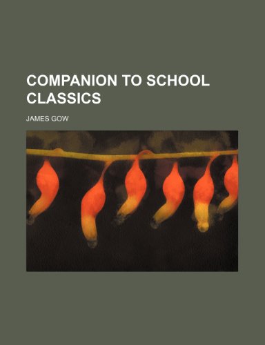 Companion to School Classics (9781150435454) by Gow, James