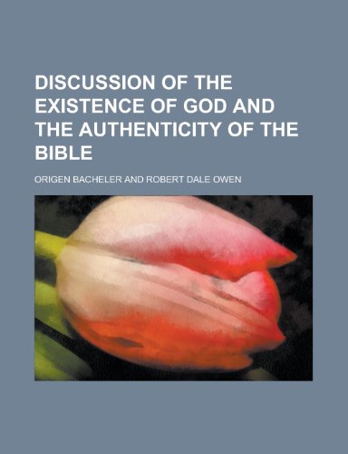Discussion of the Existence of God and the Authenticity of the Bible (9781150438110) by Owen, Robert Dale