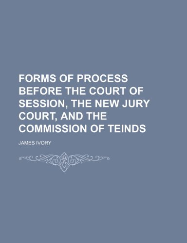 9781150442049: Forms of Process Before the Court of Session, the New Jury Court, and the Commission of Teinds