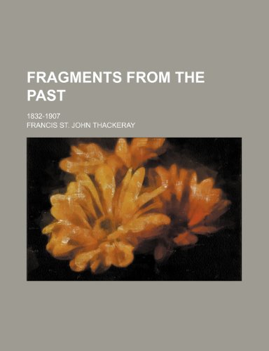9781150442483: Fragments From the Past; 1832-1907