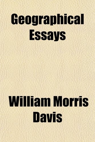Geographical Essays (9781150444135) by Davis, William Morris