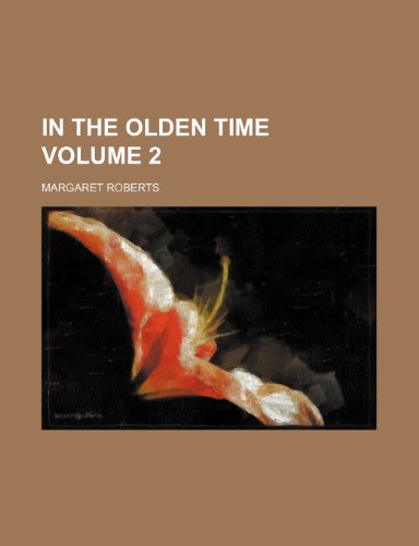 In the Olden Time Volume 2 (9781150451195) by Roberts, Margaret