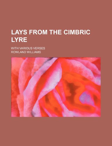 Lays from the Cimbric lyre; with various verses (9781150454752) by Williams, Rowland