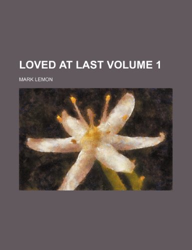 Loved at last Volume 1 (9781150457593) by Lemon, Mark